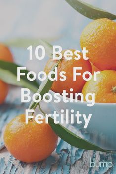 oranges in a bowl with the words 10 best foods for boostering fertity