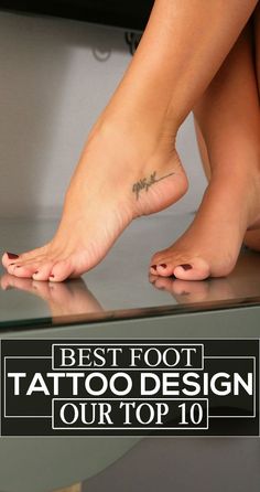 a woman's foot with the words best foot tattoo design our top 10