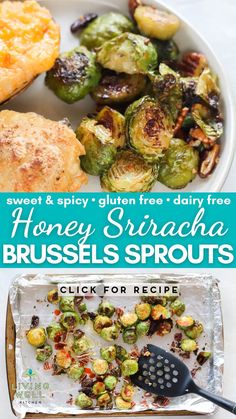 a plate with brussel sprouts and other food on it, along with the words honey sriraca brussels sprouts