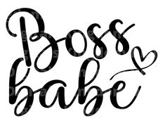 the words boss and babe written in black ink