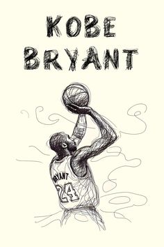 a drawing of a basketball player with the words kobe bryant on it's back