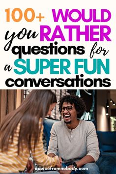 two people sitting on a couch with the text, 100 + would you rather questions for a super fun conversation?