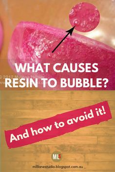 two pictures with the words, what cause resinin to bubble? and how to avoid it