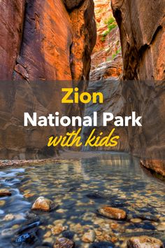 a river with rocks in the middle and text that reads, zon national park with kids