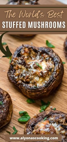 the world's best stuffed mushrooms are on a cutting board with text overlay