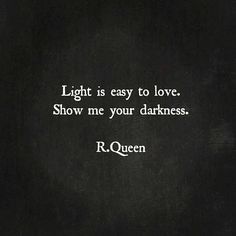 Darkness is where the true you resides. The light is what everybody sees Side Quote Tattoos, Shadow Quotes, How To Be Likeable, Easy To Love, New Quotes, Style Wedding, Tornado, Dark Side, Beautiful Words