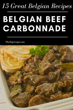 beef and potatoes in a white casserole dish with text overlay that reads 15 great belgium recipes