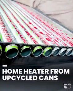 several cans stacked on top of each other with the words, home heater from upcycled cans