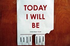 a piece of paper that says today i will be