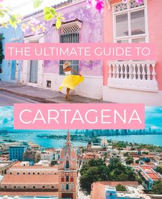 the ultimate travel guide to cartagena, cuba and other countries with text overlay