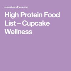 High Protein Food List – Cupcake Wellness High Protein Food List, Protein Food List, High Protein Foods List, High Protein Food, Protein Food, Ketogenic Lifestyle, Food List, High Protein Recipes, Protein Foods