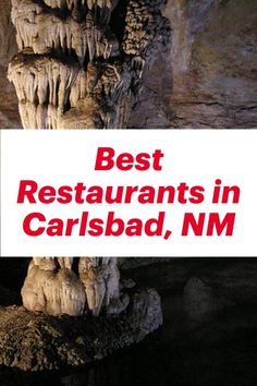 a sign that says best restaurants in carlsbad, nm on the side of a cave