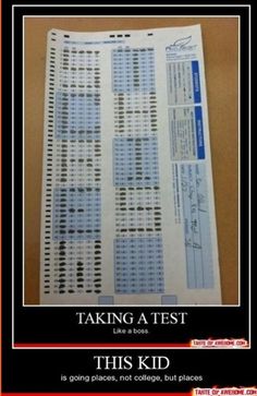 a poster that says taking a test this kid is going places, not college but places