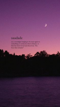 a purple sky with the moon and trees in the background that reads, saundade