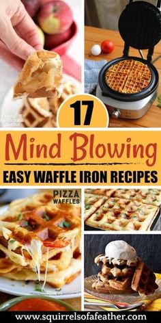 the cover of 17 mind blowing easy waffle iron recipes