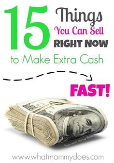 money with the words 15 things you can sell right now to make extra cash fast