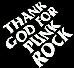 the words thank for god and punk rock