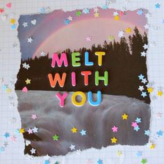 a card with the words melt with you written in multicolored stars on it