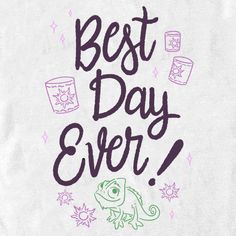 the words best day ever are drawn on a piece of paper