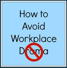 a sign that says how to avoid workplace don't do anything on it