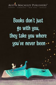 an open book with the words books don't just go with you, they take you where you've never been