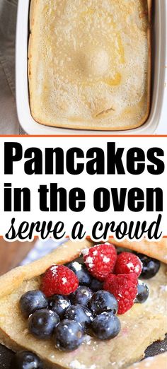 pancakes in the oven served with berries and blueberries are an easy dessert