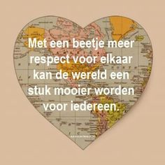 a heart shaped map with the words, met een beetie meer respect voor elkar