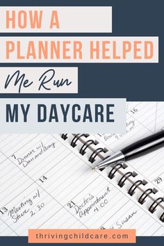 a notebook with the words how a planner helped me run my daycare on it