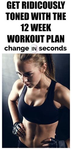 a woman in a black bra top with the words 12 week workout plan get in shape fast