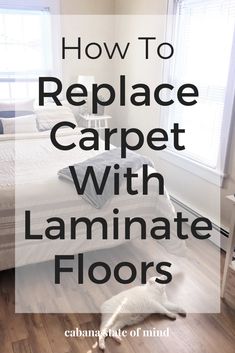 how to replace carpet with laminate floors in the bedroom and living room area is easy