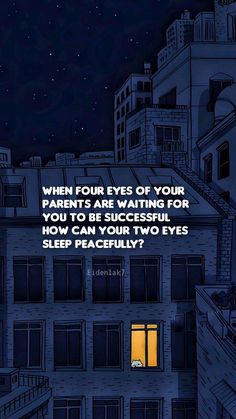 an image of a city at night with the words when four eyes of your parents are waiting for you to be successful how can your two eyes sleep peacefully?