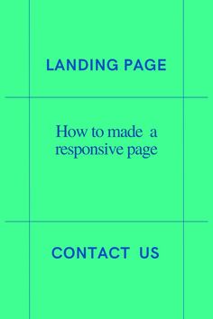 the words landing page and how to make a responsitve page contact us