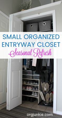 an organized entryway closet with the words, small organized entryway closet seasonal refresh