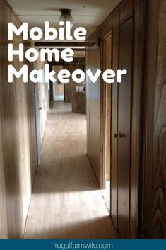 a long hallway with the words mobile home makeover on it's front door