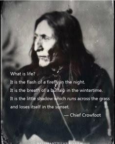 an old black and white photo with a quote from chief crawfoot