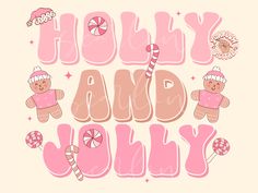 the words holly and joly are decorated with gingerbreads, candy canes and candies