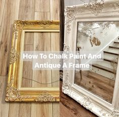 an antique frame is sitting on the floor next to a mirror that says how to chalk paint and antique a frame