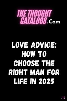 Love Advice: How to choose the right man for life In 2025 

#lovetips #love #relationshipadvice #relationshipgoals #relationship #loveadvice #relationshiptips