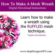 How To Make a Wreath | Digital Download - Designer DIY Making Mesh Wreaths, Make A Wreath, Wreath Supplies, Wreath Forms, Wired Ribbon, Mesh Wreaths, How To Make Wreaths, Step By Step Instructions, Halloween Wreath