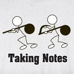 two stick figures with the words taking notes in black on a white t - shirt