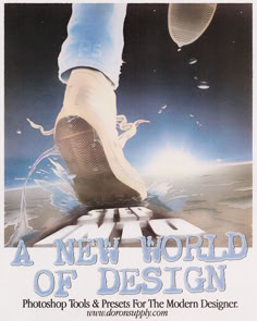 an advertisement for a new world of design featuring a person's feet and shoes