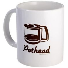 a white coffee mug with the words pothead on it