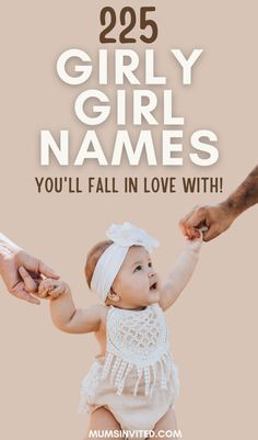 a baby girl holding her mom's hand with the caption 22 girls names you'll swoon over