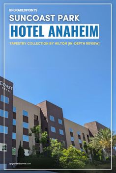 the suncoast park hotel anaheim is featured in this ad for its latest campaign