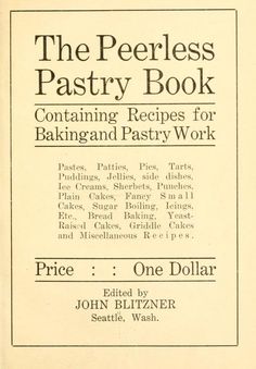 an old book with the title, the perless pastry book containing recipes for baking and pastry work