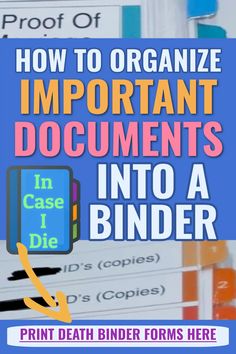 a binder with the words how to organize important documents into a binder in front of it