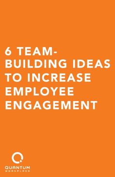 an orange background with the words 6 team building ideas to increase employee engagement on it