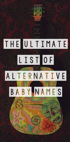 the ultimate list of alternative baby names for guitars and ukulele guitars by various artists