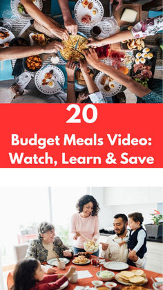 a group of people sitting around a table with food on it and the words 20 budget meals video watch, learn & save