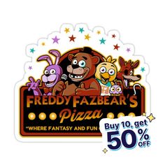 a sticker with an image of five cartoon animals and the words frody fazer's pizza, where fantasy and fun are 50 % off